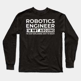 funny robotics engineer quote Long Sleeve T-Shirt